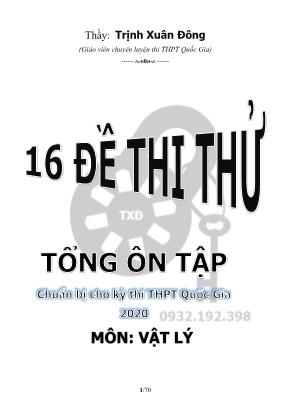16 Đề thi thử - Tổng ôn tập chuẩn bị cho kỳ thi THPT Quốc gia môn Vật lý năm 2020 - Trịnh Xuân Đông